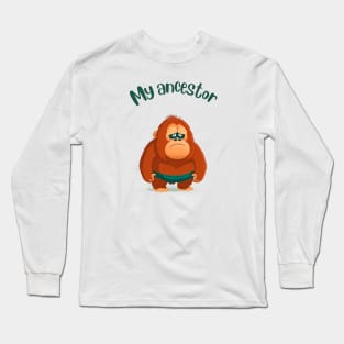 My Ancestor Monkey Long Sleeve T-Shirt